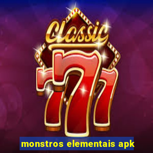 monstros elementais apk